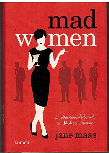 Mad Women : la otra cara de la vida en Madison Avenue (Lumen)