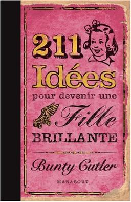 211 idées pour devenir une fille brillante