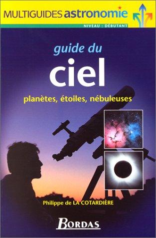 Guide du ciel : planètes, étoiles, nébuleuses