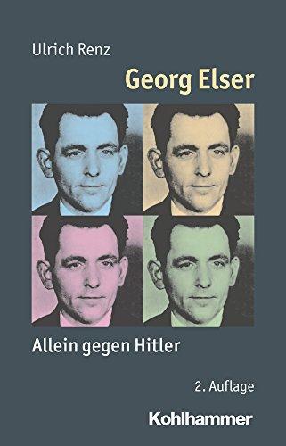 Georg Elser: Allein gegen Hitler (Mensch - Zeit - Geschichte)