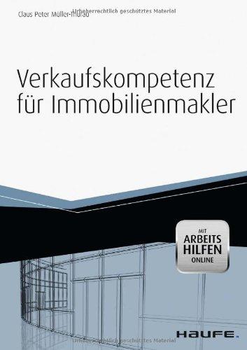 Verkaufskompetenz für Immobilienmakler -mit Arbeitshilfen online-: Objektakquise - Vermarktung - Recht