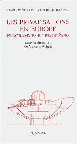 Les Privatisations en Europe : programmes et problèmes