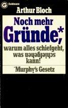 Murphy's Gesetz II. Noch mehr Gründe, warum alles schiefgeht, was schiefgehen kann.