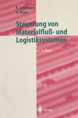 Steuerung von Materialfluß- und Logistiksystemen: Informations- und Steuerungssysteme, Automatisierungstechnik (Logistik in Industrie, Handel und Dienstleistungen)