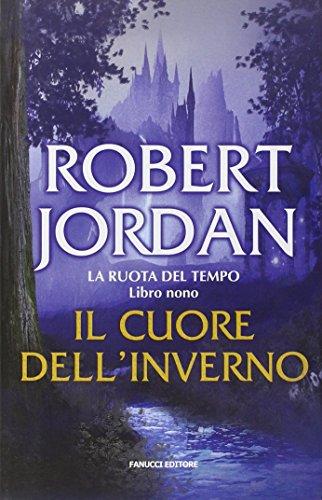 Il cuore dell'inverno. La ruota del tempo (Vol. 9) (Collezione immaginario fantasy)