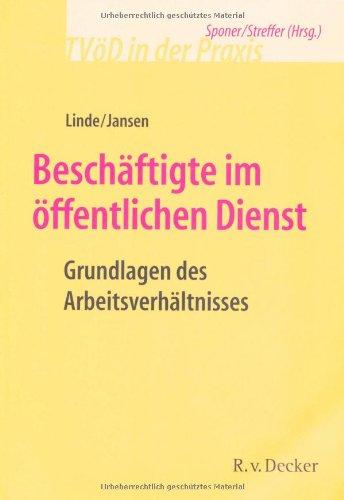 Beschäftigte im öffentlichen Dienst: Grundlagen des Arbeitsverhältnisses (TVöD in der Praxis)