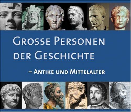 Große Personen der Geschichte - Antike und Mittelalter, 3 CDs