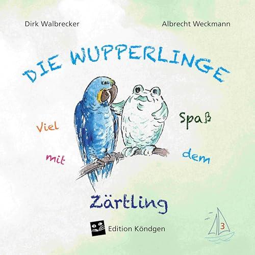 Viel Spaß mit dem Zärtling (Die Wupperlinge)