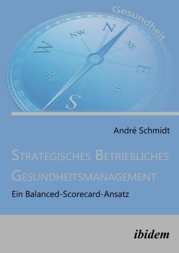 Strategisches Betriebliches Gesundheitsmanagement: Ein Balanced-Scorecard-Ansatz