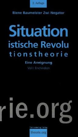 Situationistische Revolutionstheorie: Eine Aneignung