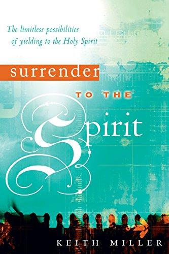 Surrender to the Spirit: The Limitless Possibilities of Yielding to the Holy Spirit