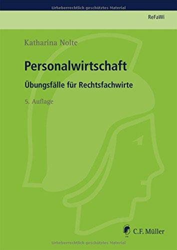 ReFaWi - Übungsfälle: Personalwirtschaft: Übungsfälle für Rechtsfachwirte (Prüfungsvorbereitung Rechtsfachwirte (ReFaWi))