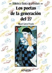 Los poetas de la Generación del 27 (Literatura - Biblioteca Básica De Literatura - Serie «General»)