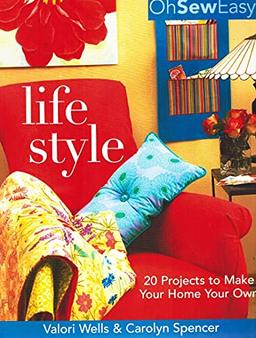 Oh Sew Easy Life Style: 20 Projects to Make Your Home Your Own