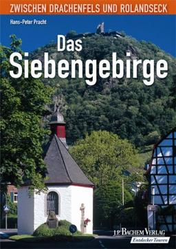 Das Siebengebirge: Zwischen Drachenfels und Rolandseck