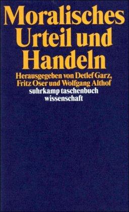 Moralisches Urteil und Handeln (suhrkamp taschenbuch wissenschaft)