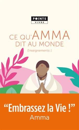 Enseignements d'une sage d'aujourd'hui. Vol. 1. Ce qu'Amma dit au monde