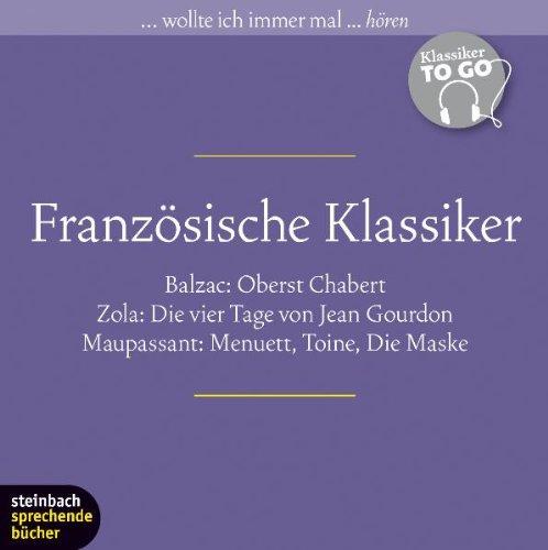 Französische Klassiker: Oberst Chabert / Die vier Tage von Jean Gourdon / Menuett - Toine - Die Maske (6 CDs)