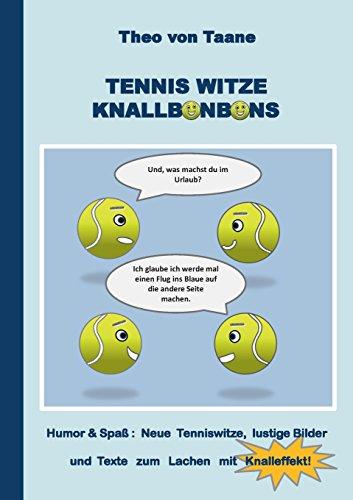 Tennis Witze Knallbonbons - Humor & Spaß: Neue Tenniswitze, lustige Bilder und Texte zum Lachen mit Knalleffekt: Die besten Witze und komischsten ... den weissen Sport - auch ideal als Geschenk