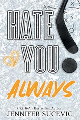 Hate You Always (Special Edition): An Enemies-to_lovers New Adult Sports Romance (Western Wildcats Hockey)