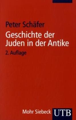 Geschichte der Juden in der Antike. Die Juden Palästinas von Alexander dem Großen bis zur arabischen Eroberung