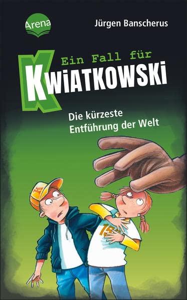 Ein Fall für Kwiatkowski (30). Die kürzeste Entführung der Welt: Spannende Detektivgeschichte ab 7