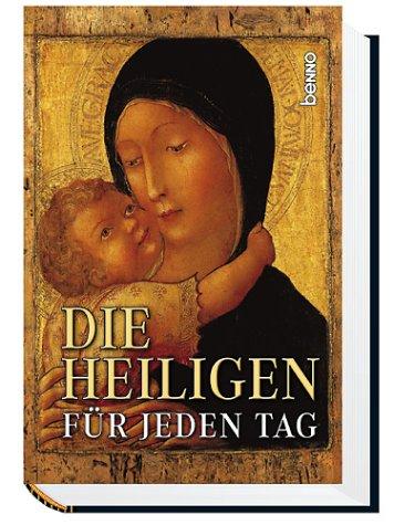 Die Heiligen für jeden Tag