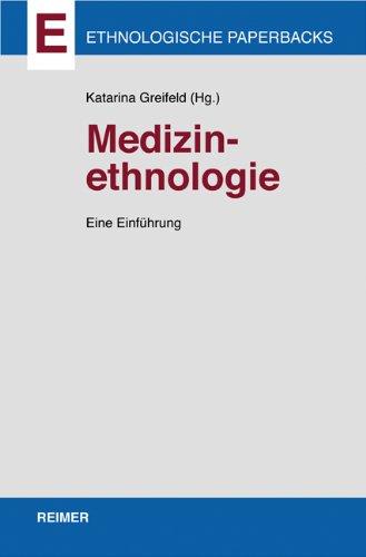 Medizinethnologie: Eine Einführung (Ethnologische Paperbacks)