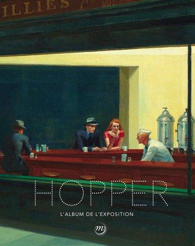 Hopper : l'album de l'exposition : Madrid, Museo Thyssen-Borbemisza, 12 juin-16 septembre 2012 ; Paris, Grand Palais, Galeries nationales, 10 octobre 2012-28 janvier 2013