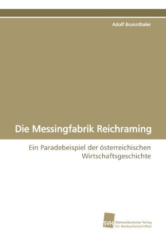 Die Messingfabrik Reichraming: Ein Paradebeispiel der österreichischen Wirtschaftsgeschichte