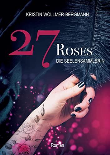 27 Roses: Die Seelensammlerin (Im Bann der Unterwelt)