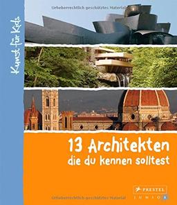 13 Architekten, die du kennen solltest: Kunst für Kids