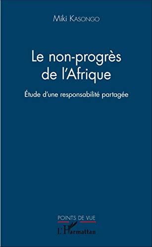 Le non-progrès de l'Afrique : étude d'une responsabilité partagée