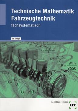 Technische Mathematik Fahrzeugtechnik - fachsystematisch / Technische Mathematik Fahrzeugtechnik - fachsystematisch