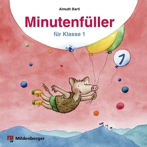 Minutenfüller Klasse 1: Beschäftigen, begeistern, fördern