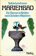 Marienbad. Ein Roman in Briefen. Aus dem Jiddischen neu übertragen und herausgegeben von Salcia Landmann.