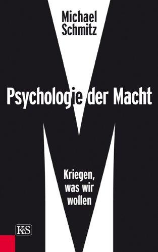 Psychologie der Macht: Kriegen, was wir wollen