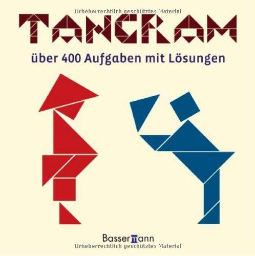 Tangram: über 400 Puzzles mit Lösungen