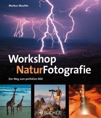 Workshop NaturFotografie: Der Weg zum perfekten Bild