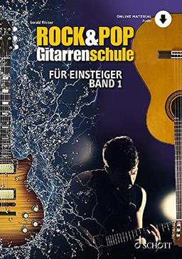 Rock & Pop Gitarrenschule: für Einsteiger - mit Akkordtabelle. Band 1. Gitarre. Ausgabe mit Online-Audiodatei. (Schott Pro Line)