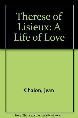 Therese of Lisieux: A Life of Love