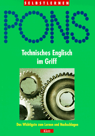 Technisches Englisch im Griff. Das Wichtigste zum Lernen und Nachschlagen