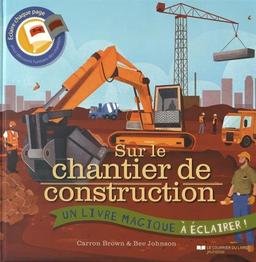 Sur le chantier de construction : un livre magique à éclairer !