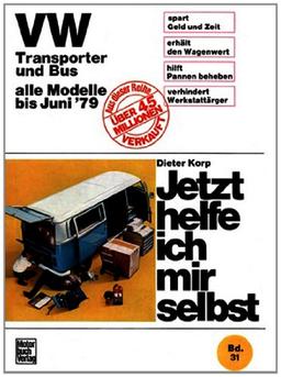 VW Transporter und Bus alle Modelle bis Juni 1979 (Jetzt helfe ich mir selbst)