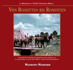 Von Rossitten bis Rominten: Ostpreußische Landschaften im Spiegel historischer Farbfotos