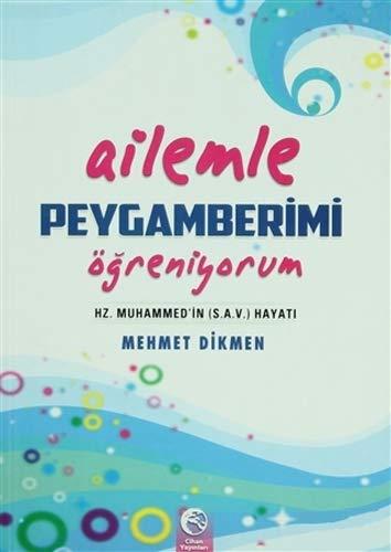 Ailemle Peygamberimi Öğreniyorum: Hz. Peygamber (s.a.v.)'in Hayatı