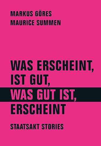 Was erscheint, ist gut, was gut ist, erscheint: Staatsakt Stories