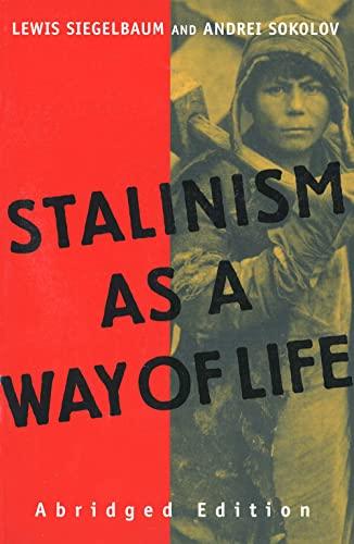 Stalinism as a Way of Life: A Narrative in Documents (Annals of Communism Series)