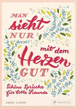 "Man sieht nur mit dem Herzen gut": Schöne Sprüche für beste Freunde