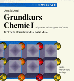 Grundkurs Chemie I : Allgemeine und anorganische Chemie für Fachunterricht und Selbststudium